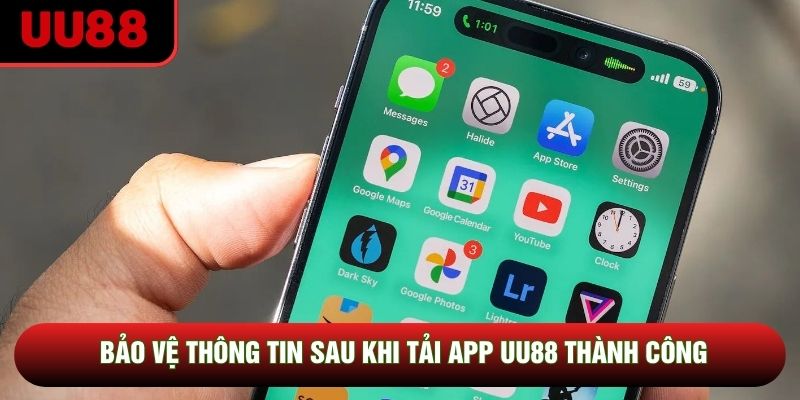 Bảo vệ thông tin sau khi tải app UU88 thành công Bảo vệ thông tin sau khi tải app UU88 thành công