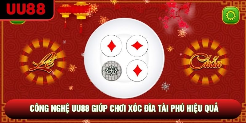 Công nghệ UU88 giúp chơi xóc đĩa tài phú hiệu quả Công nghệ UU88 giúp chơi xóc đĩa tài phú hiệu quả
