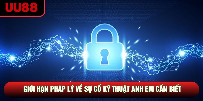 Giới hạn pháp lý về sự cố kỹ thuật anh em cần biết Giới hạn pháp lý về sự cố kỹ thuật anh em cần biết