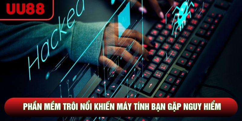 Phần mềm trôi nổi khiến máy tính bạn gặp nguy hiểm Phần mềm trôi nổi khiến máy tính bạn gặp nguy hiểm