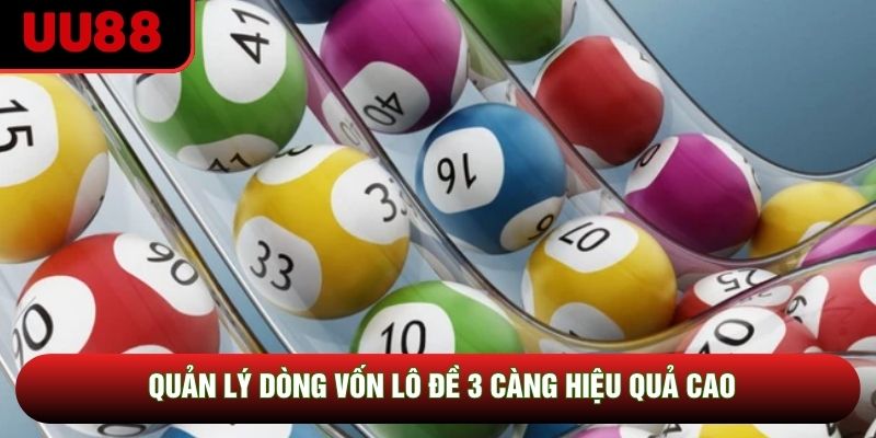 Quản lý dòng vốn lô đề 3 càng hiệu quả cao Quản lý dòng vốn lô đề 3 càng hiệu quả cao