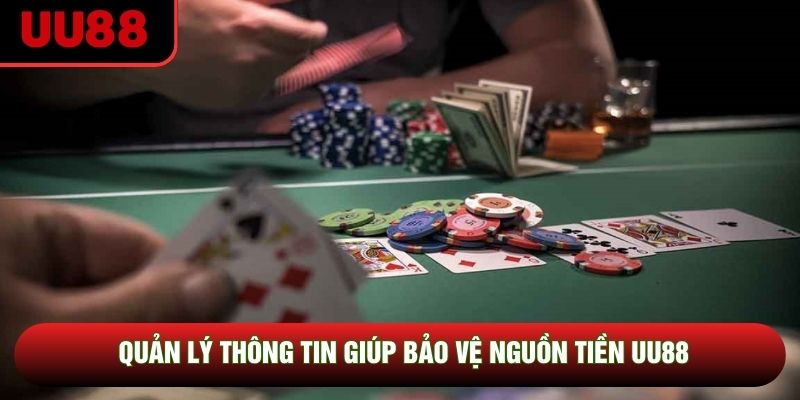 Quản lý thông tin giúp bảo vệ nguồn tiền UU88 Quản lý thông tin giúp bảo vệ nguồn tiền UU88