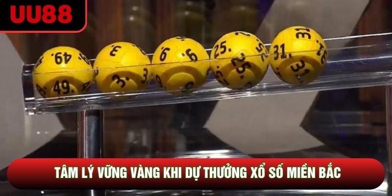 Tâm lý vững vàng khi dự thưởng xổ số miền Bắc Tâm lý vững vàng khi dự thưởng xổ số miền Bắc